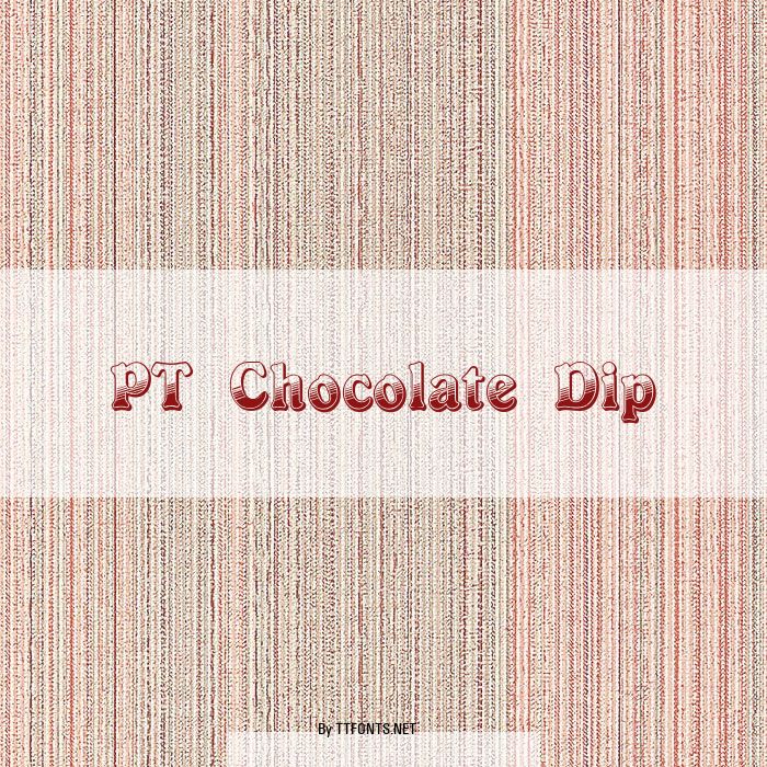 PT Chocolate Dip example